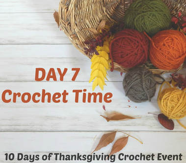 10 Days of Thanksgiving Crochet Event 2018 day 7